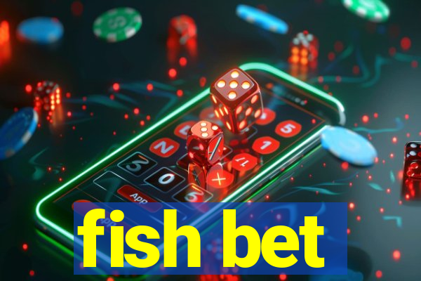 fish bet